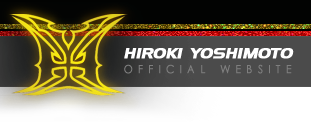 HIROKI YOSHIMOTO OFFICIAL WEBSITE